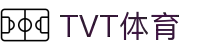 TVT体育·(TVT SPORTS)